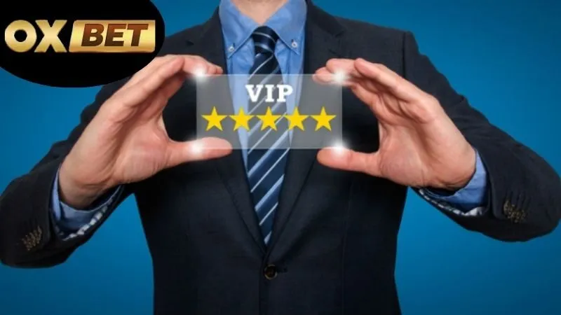 Ưu đãi VIP OXBET – Đặc quyền siêu cấp cho hội siêu thủ 4 Lợi ích nổi bật của ưu đãi VIP
